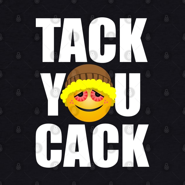 Tack You Cack by mondoman